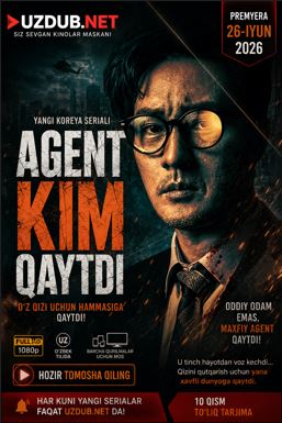 Agent Kim qaytdi (2026) Koreya seriali Uzbek tilida barcha qismlari
