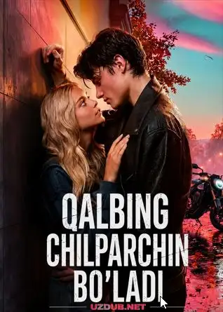 Qalbing chilparchin bo'ladi 2026 (Uzbek tilida)